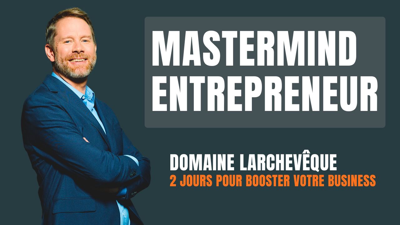 Mastermind Entrepreneur au Domaine Larchevêque